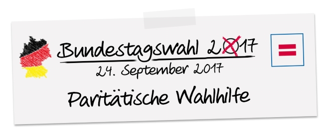 Auf einem Zettel der mit Klebestreifen auf einen weißen Hintergrund geheftet ist, steht: Bundestagswahl 2017 - 24. September 2017 - Paritätische Wahlhilfe