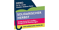 Aufruf zum Solidarischen Herbst am 22. Oktober 2022 in Dresden.